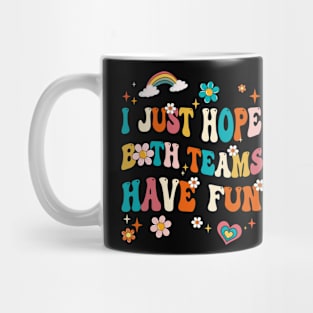 I Just Hope Both Teams Have Fun Funny American Football Mom Mug